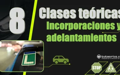 Tema 8 del curso teórico del carnet de conducir: vídeo sobre incorporaciones y adelantamientos