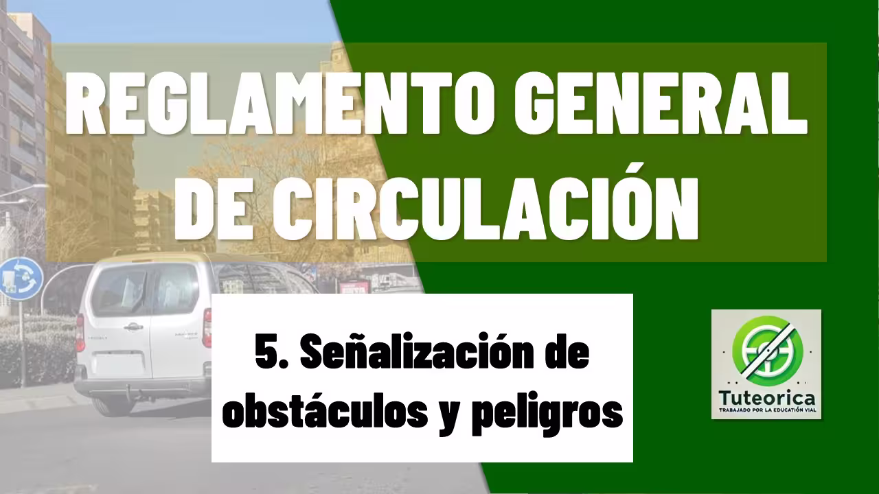 Señalización de obstáculos y peligros. Artículo 5 del RGC