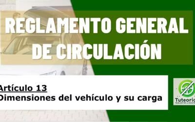 Dimensiones del vehículo y su carga. Artículo 13 del RGC