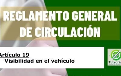 Visibilidad en el vehículo. Artículo 19 del RGC