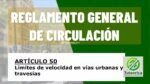 L&iacute;mites de velocidad en v&iacute;as urbanas y traves&iacute;as. Art&iacute;culo 50 del RGCir