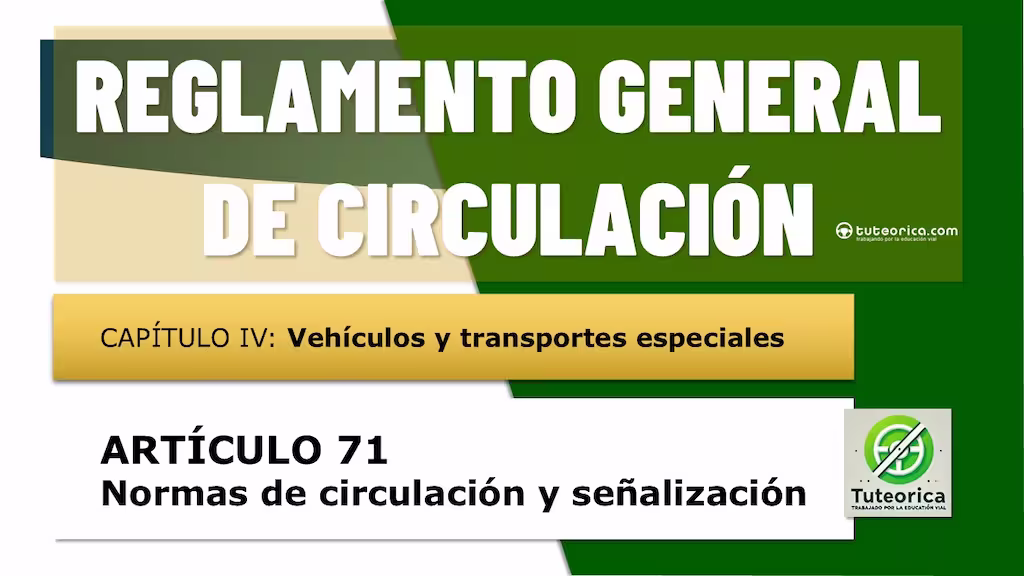 Normas de circulación y señalización de vehículos y transportes especiales. Art 71