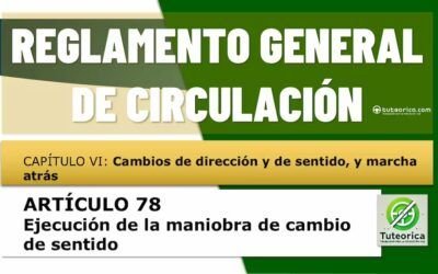 Ejecución de la maniobra de cambio de sentido. Artículo 78 del RGCir