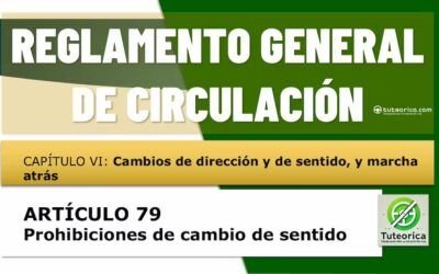 Prohibiciones de cambio de sentido. Artículo 79 del RGCir