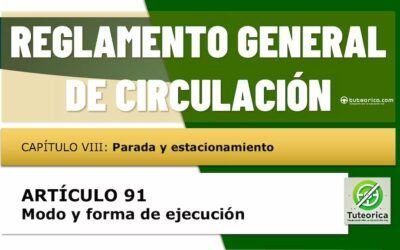 Forma de ejecución de la parada y el estacionamiento. Artículo 91 del RGCir