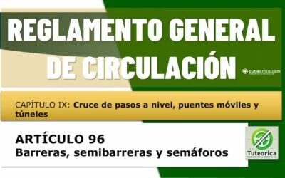 Barreras y semáforos en pasos a nivel y túneles. Artículo 96 RGCir