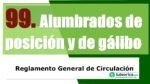 Alumbrados de posici&oacute;n y de g&aacute;libo. Art&iacute;culo 99 del RGCir