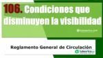 Condiciones que disminuyen la visibilidad. Art&iacute;culo 106 del RGCir