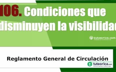 Condiciones que disminuyen la visibilidad. Artículo 106 del RGCir