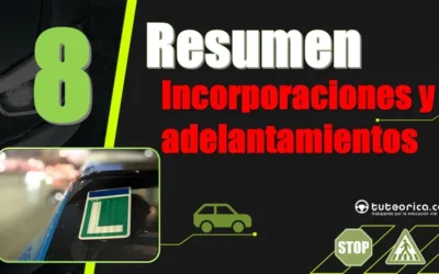 Resumen del Tema 8 del curso teórico del carnet de conducir: incorporaciones y adelantamientos