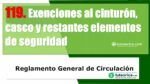 Exenciones al uso del cintur&oacute;n o casco. Art&iacute;culo 119 del RGCir