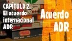 El acuerdo internacional ADR ⚠️. ADR 2