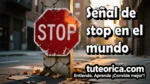 La se&ntilde;al de Stop en el mundo
