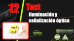 Test del Tema 12 del curso te&oacute;rico del carnet de conducir: iluminaci&oacute;n y se&ntilde;alizaci&oacute;n &oacute;ptica