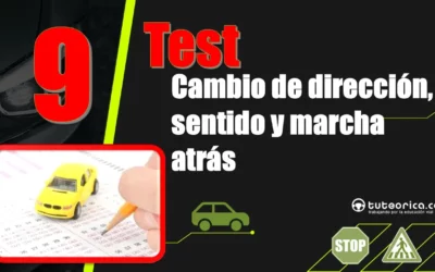 Test del Tema 9 del curso teórico del carnet de conducir: cambios de dirección, sentido y marcha atrás