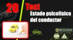 Test del Tema 20 del curso te&oacute;rico del carnet de conducir: estado psicof&iacute;sico del conductor