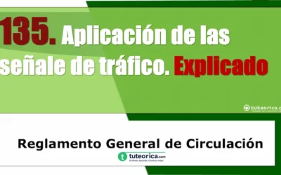 Aplicación de las señales de tráfico. Artículo 135 del RGCir