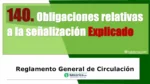 Obligaciones relativas a la se&ntilde;alizaci&oacute;n. Art&iacute;culo 140 del RGCir
