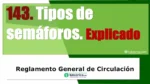 Tipos de sem&aacute;foros. Art&iacute;culo 143 del RGCir