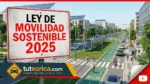 Ley de Movilidad Sostenible 2025