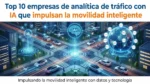 Top 10 empresas de anal&iacute;tica de tr&aacute;fico con IA que impulsan la movilidad inteligente