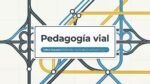 Pedagog&iacute;a vial: La gu&iacute;a definitiva de formaci&oacute;n y did&aacute;ctica vial